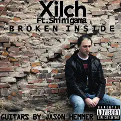 Broken Inside (feat. Shinigama) - Single by Xilch album reviews, ratings, credits
