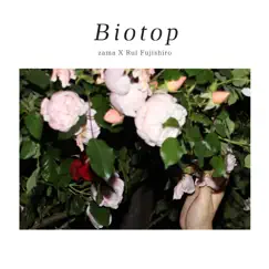 Biotop - Single (feat. Rui Fujishiro) - Single by Zama album reviews, ratings, credits