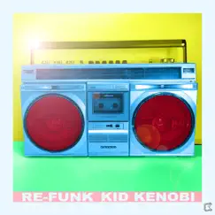 Re-Funk - Single by Kid Kenobi album reviews, ratings, credits