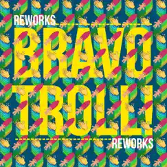 Bravo Troll (Tobacco Rat Remix) Song Lyrics