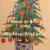 Reina de Brun singt Weihnachtslieder album lyrics, reviews, download