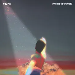 Who Do You Trust? - EP by Yoni Arbel album reviews, ratings, credits