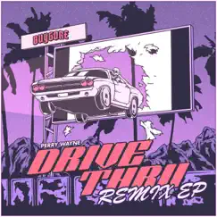 Drive Thru - EP (The Remixes) by Perry Wayne album reviews, ratings, credits