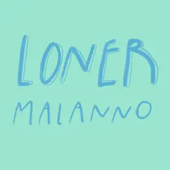 Loner - Single by Malanno album reviews, ratings, credits