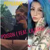 Poison (feat. Lilsaku) - Single album lyrics, reviews, download