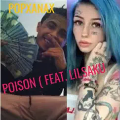 Poison (feat. Lilsaku) - Single by Popxanax album reviews, ratings, credits