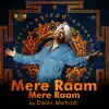 A Soulful Rendition Mere Raam Mere Raam album lyrics, reviews, download