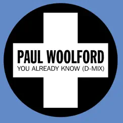 You Already Know (D-Mix) - Single by Paul Woolford album reviews, ratings, credits
