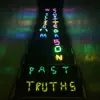 Past Truths - Single album lyrics, reviews, download