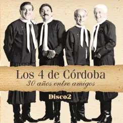 30 Años Entre Amigos, Disco 2 by Los 4 de Córdoba album reviews, ratings, credits