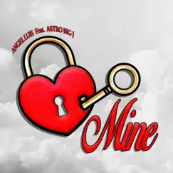 Mine (feat. Astro Big J) - Single by Angel Luis Music album reviews, ratings, credits