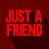 Just a Friend - Single album lyrics, reviews, download