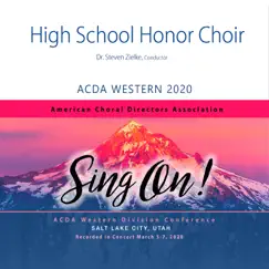 ACDA Western Conference 2020 High School Honor Choir (Live) by High School Honor Choir, Dr. Steven Zielke & Nikola Nine album reviews, ratings, credits