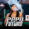 Papo de Futuro - Single album lyrics, reviews, download