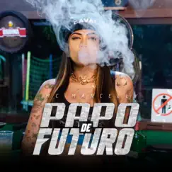 Papo de Futuro - Single by MC Marcelly album reviews, ratings, credits