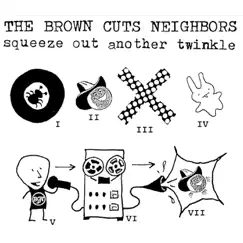 Squeeze Out Another Twinkle - EP by Brown Cuts Neighbors album reviews, ratings, credits
