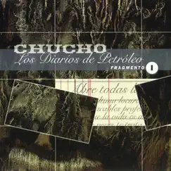 Los Diarios de Petróleo (Fragmento I) - EP by Chucho album reviews, ratings, credits