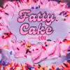 Fatty Cake - Single album lyrics, reviews, download