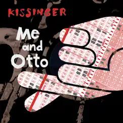 Me and Otto by Kissinger album reviews, ratings, credits