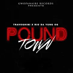 Pound Town - Single by Travoghini & Rio Da Yung Og album reviews, ratings, credits