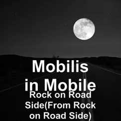 Rock on Road Side(From Rock on Road Side) - Single by Mobilis in Mobile album reviews, ratings, credits
