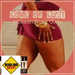 Love or Lust (feat. Quinn Dukes) - Single by Deadend Redd album reviews, ratings, credits