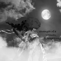 Strength of a Woman (feat. JaDaya Koray) - Single by Xanton Zombie album reviews, ratings, credits