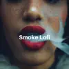 Smoke Lofi album lyrics, reviews, download