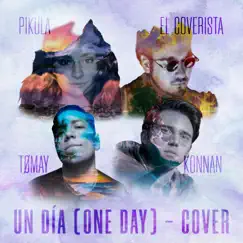 UN DIA (ONE DAY) - Single by El Coverista, Pikula & Tomay album reviews, ratings, credits
