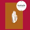 Breaking Me (Piano Version) - Single album lyrics, reviews, download