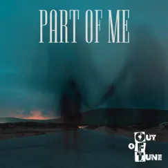 Part of Me - Single by Out of Tune album reviews, ratings, credits