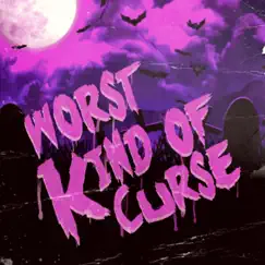 Worst Kind of Curse Song Lyrics