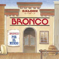 Por El Mundo by Bronco album reviews, ratings, credits
