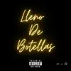 LLENO DE BOTELLAS - Single album lyrics, reviews, download