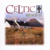 Celtic Worship album lyrics, reviews, download