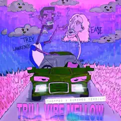 Trill Vibe Mellow (Chopped & Screwed Version) Song Lyrics