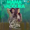 Mama Vaddura (From "Oye Idiot") - Single album lyrics, reviews, download