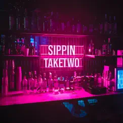Sippin' - Single by TakeTwo album reviews, ratings, credits