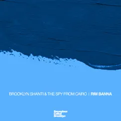 Rim Banna (feat. The Spy from Cairo) - Single by Brooklyn Shanti album reviews, ratings, credits