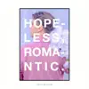 hopeless, romantic. album lyrics, reviews, download