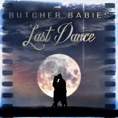 Last Dance - Single by Butcher Babies album reviews, ratings, credits