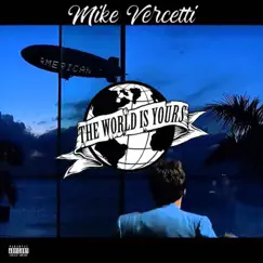 The World Is Yours - Single by Mike Vercetti album reviews, ratings, credits