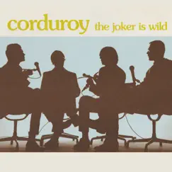 The Joker Is Wild - EP by Corduroy album reviews, ratings, credits