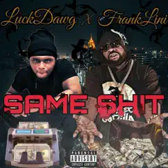 Same Shit (feat. Frank Lini) Song Lyrics