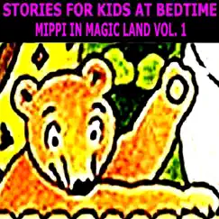 Mippi in Magic Land by Stories for Kids at Bedtime album reviews, ratings, credits