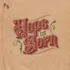 Hope Is Born - Single album lyrics, reviews, download