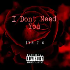 I Don’t Need You - Single by LYN 2 4 album reviews, ratings, credits