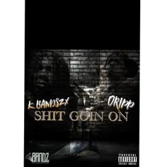 Shit Goin' on (feat. K Bandszx) - Single by Drippa album reviews, ratings, credits