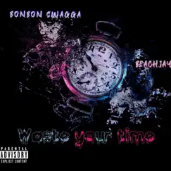 Waste Your Time (feat. BeachJay) - Single by BonBonSwagga album reviews, ratings, credits