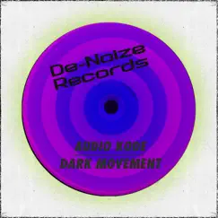 Dark Movement - Single by AuDio KoDe album reviews, ratings, credits